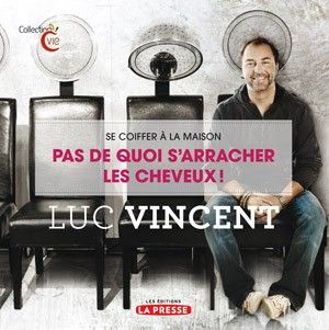 Luc Vincent publishes his book “Pas de quoi s’arracher les cheveux!”